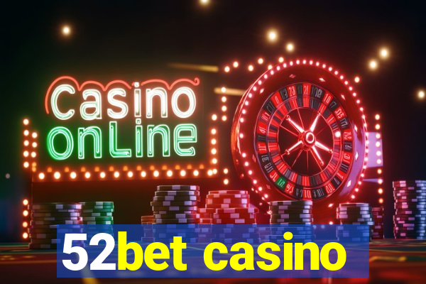 52bet casino